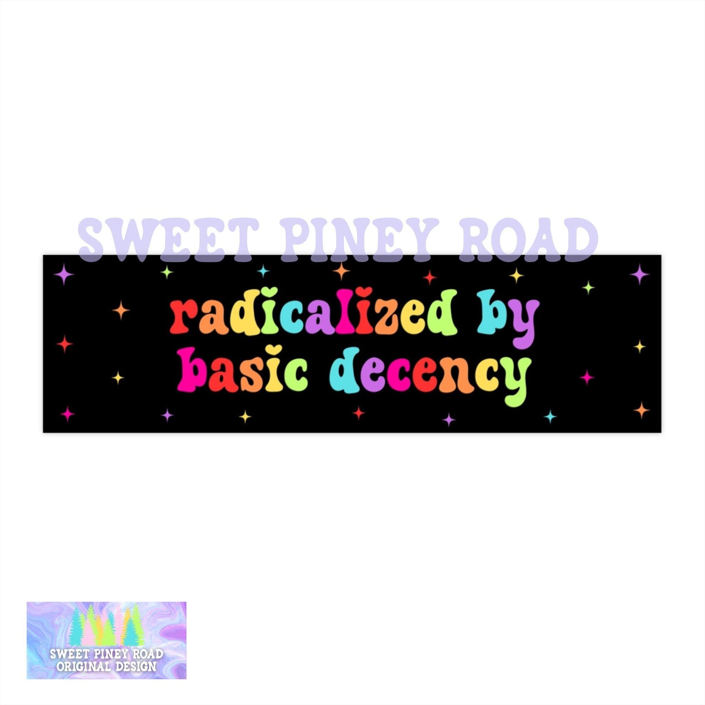 Radicalized By Basic Decency Car Magnet, Political Protest Bumper Sticker, Liberal Bumper Magnet Support LGBTQIA Car, Feminist Activist Gift