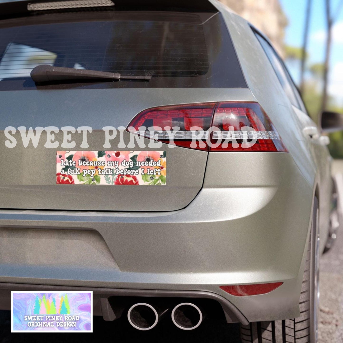 Late Because My Dog Needed A Full Pep Talk Before I Left Car Magnet, Funny Dog Owner Bumper Sticker, Dog Lover Gag Gift, Needy Puppy Decal