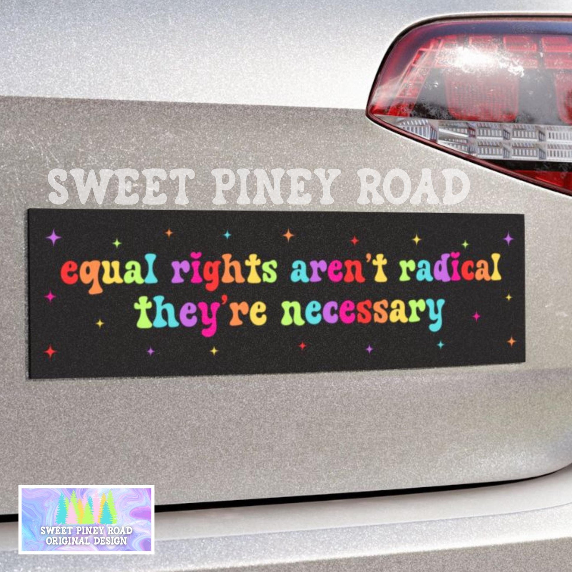 Equal Rights Aren't Radical Car Magnet, Political Protest Bumper Sticker, Liberal Bumper Magnet Support LGBTQIA Car, Feminist Activist Gift