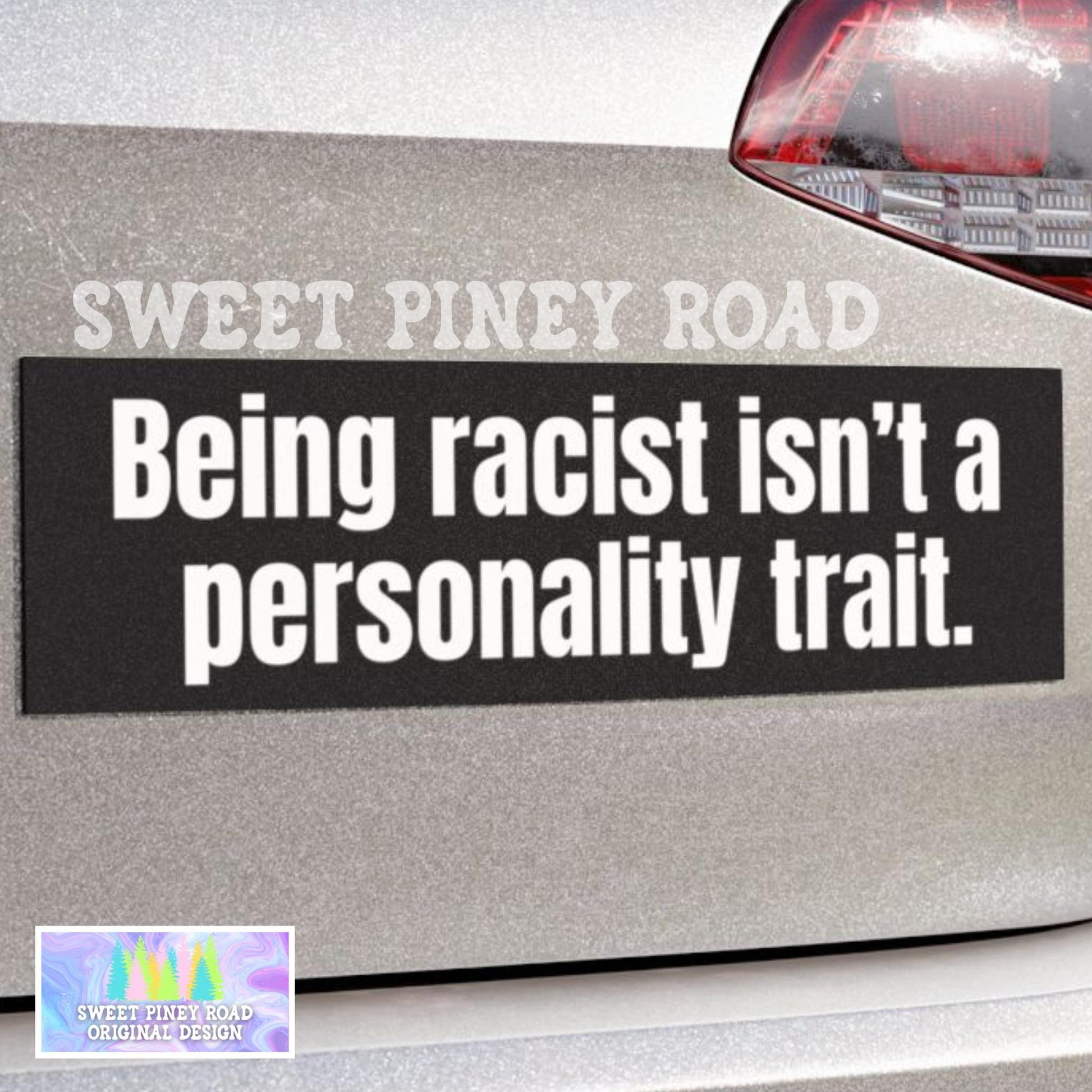 Being Racist Isn't A Personality Trait Car Magnet, Anti-Racism Bumper Sticker, Fight For Human Rights Decal, Anti Trump Gift For Democrat