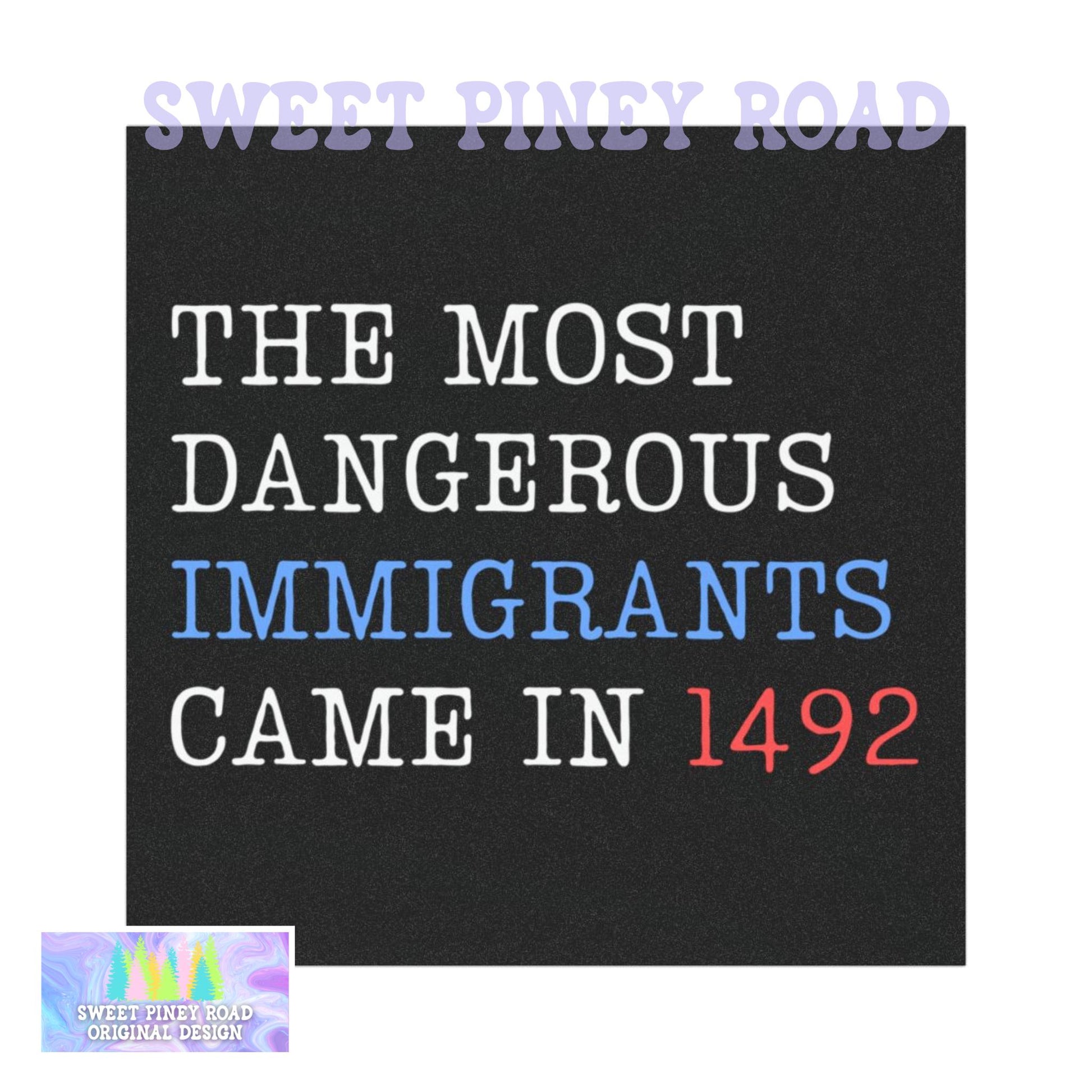 The Most Dangerous Immigrants Came in 1492 Car Magnet, Immigrants are Not Criminals, Stand Up For Immigrants, Protect and Defend Immigrants