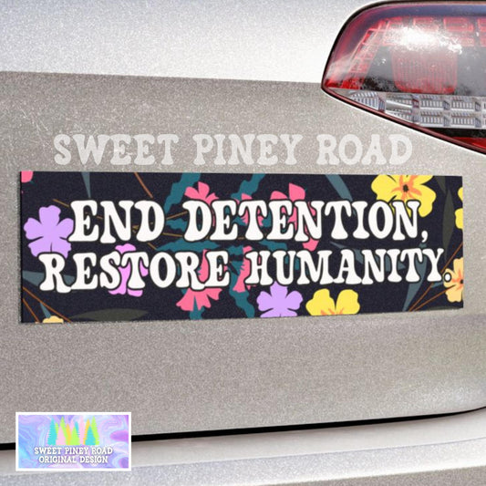End Detention Restore Humanity Car Magnet, Human Rights Bumper Sticker, Fight For Immigrant Rights, Cute Girly Flower Y2k Decal, Democrat