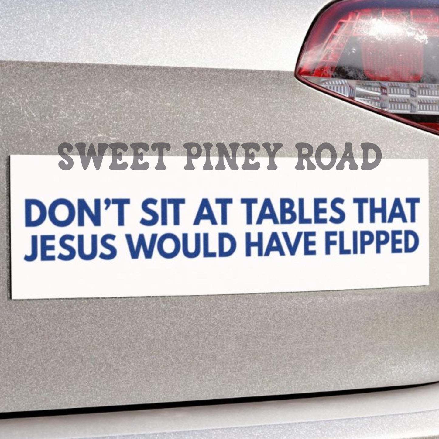 Don’t Sit At Tables That Jesus Would Have Flipped Car Magnet, Anti MAGA Bumper Sticker, Eat The Rich Decal Leftist Protest Gift For Democrat