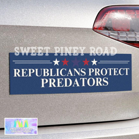 Republicans Protect Pedophiles Bumper Sticker, Anti Trump Car Magnet, Epstein Trump Is A Pedophile Bumper Magnet, Anti Republicans Predators