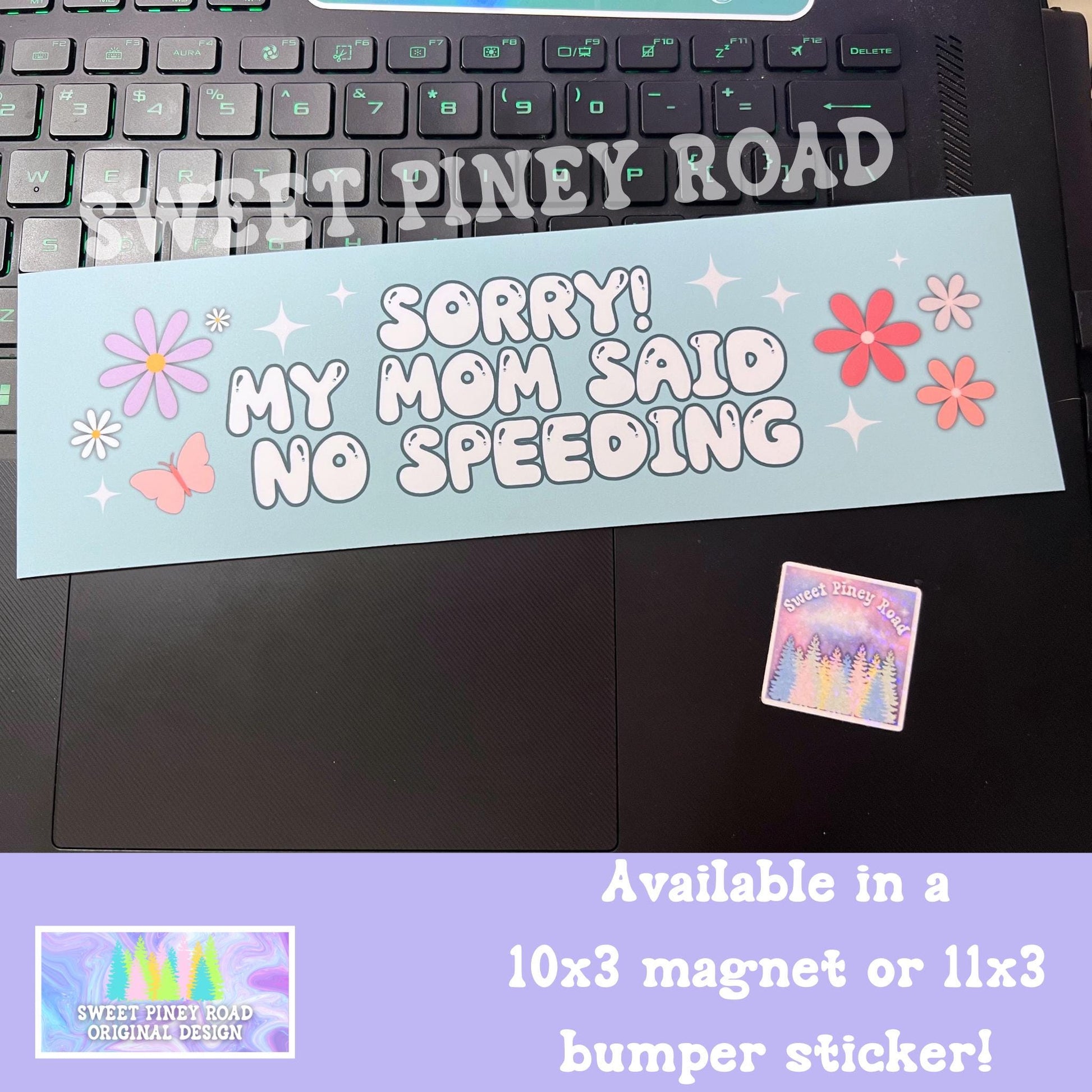 Sorry! My Mom Said No Speeding | Bumper Sticker OR Magnet | Funny Gen Z Meme Humor | Girly Y2K Aesthetic