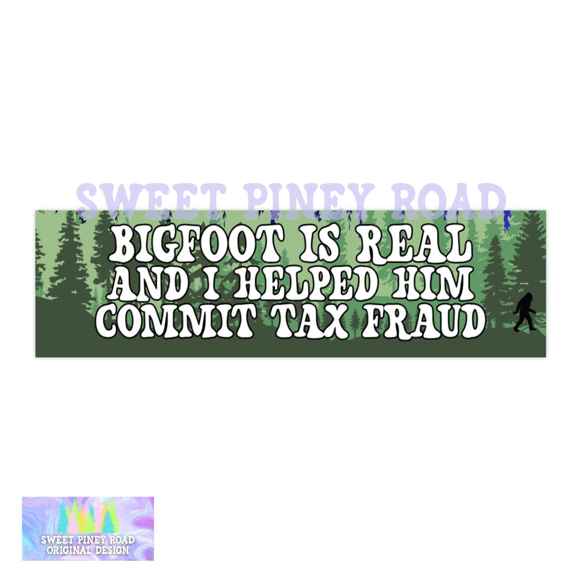 Bigfoot Is Real And I Helped Him Commit Tax Fraud Car Magnet, Funny Big Foot Bumper Sticker, Outdoors Gag Gift For A Friend, Forest Nature