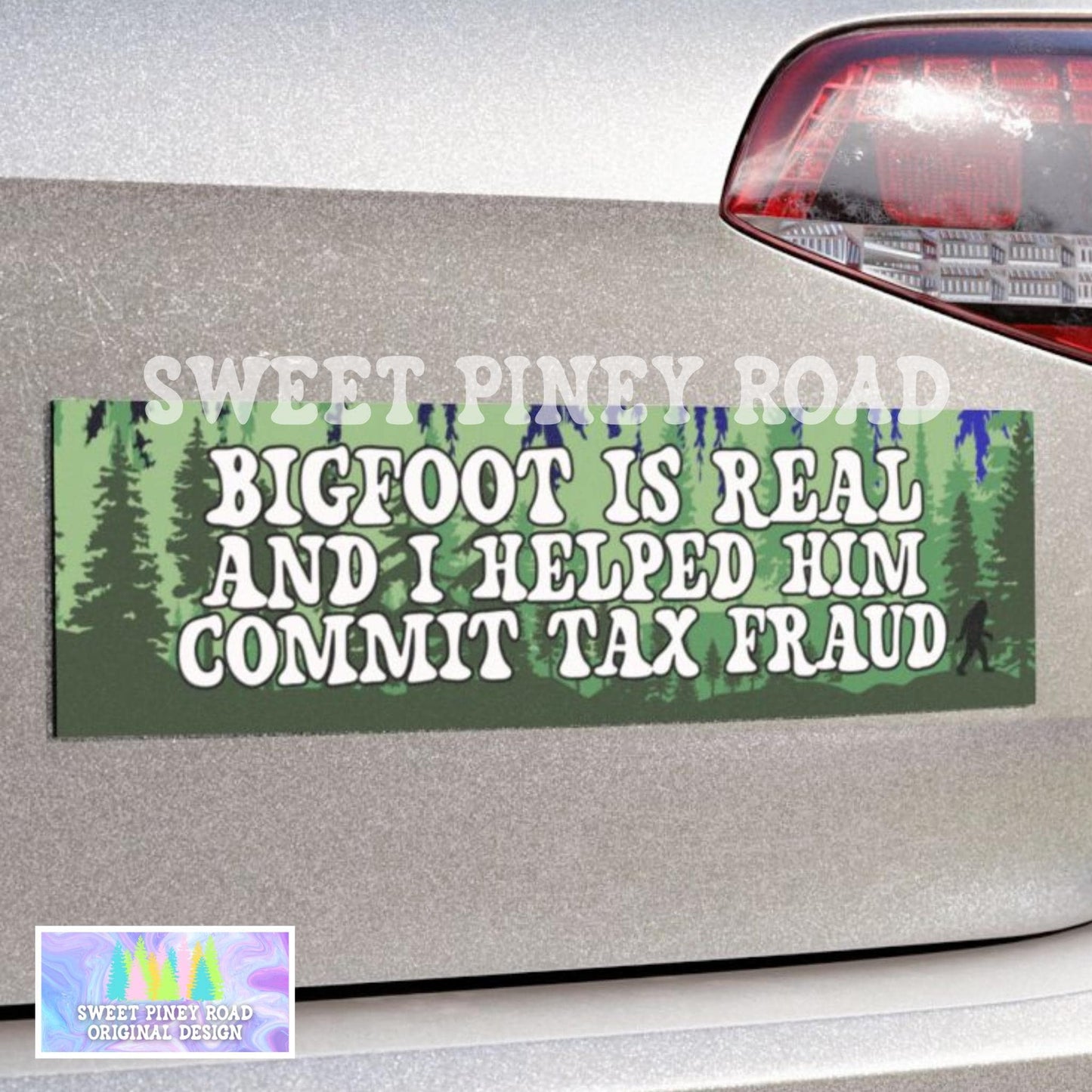 Bigfoot Is Real And I Helped Him Commit Tax Fraud Car Magnet, Funny Big Foot Bumper Sticker, Outdoors Gag Gift For A Friend, Forest Nature