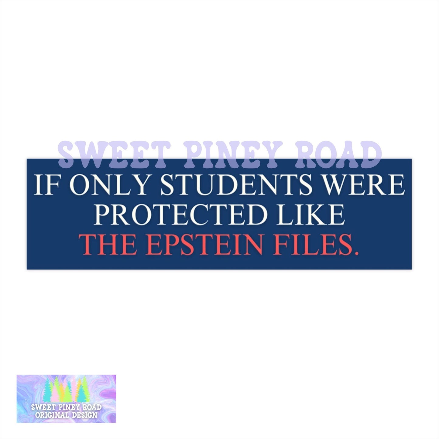 Students Were Protected Like The Epstein Files Car Magnet, Release The Files, He's On The List, Anti Trump Feminist Political Bumper Sticker