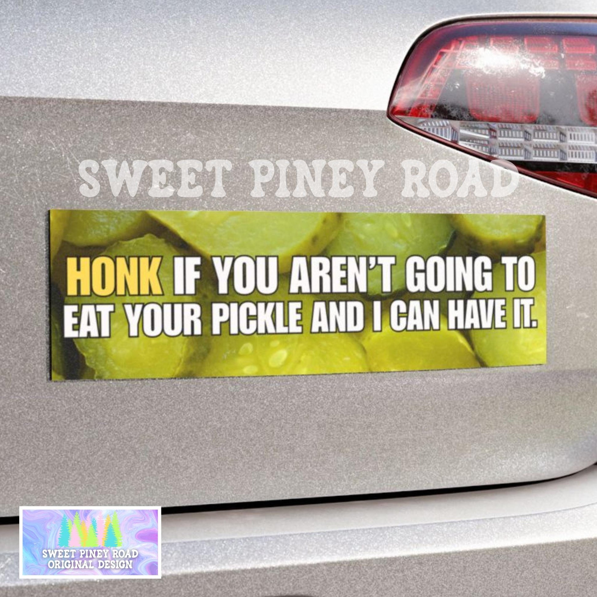 Honk If You Aren't Going To Eat Your Pickle And I Can Have It Bumper Sticker, Funny Meme Car Magnet, Gift For Pickle Lover, Gen Z Milennial