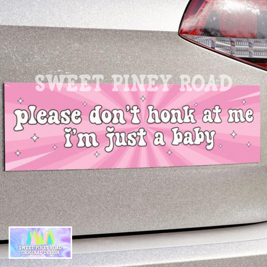 Please Don't Honk At Me I'm Just A Baby Car Magnet, Cute Girly Funny Bumper Sticker, Pink Sparkles Gag Gift For Friend, Cursed Humor Ideas