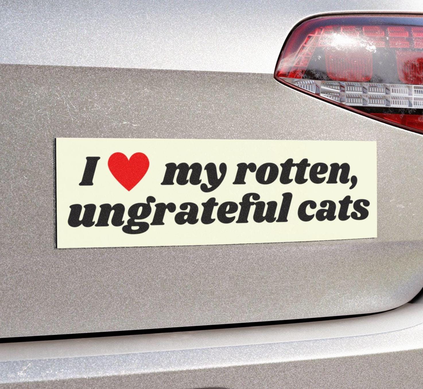I Love My Rotten Ungrateful Cats Funny Cute Bumper Sticker, Car Vehicle Decal, Waterproof Weatherproof Kitty Lover Gift