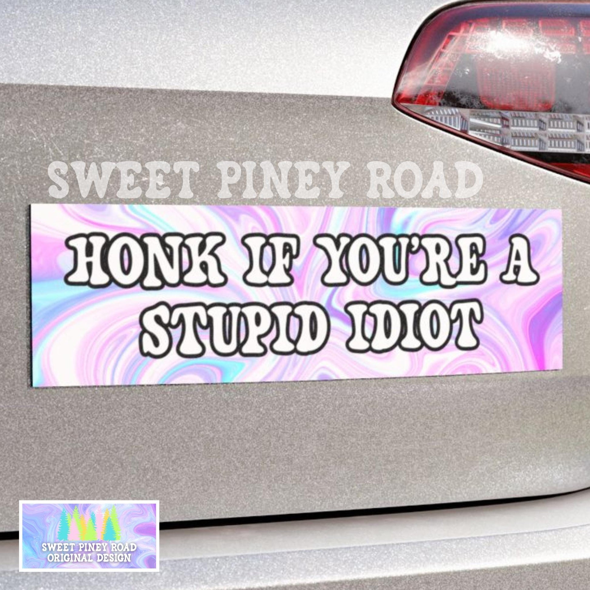 Honk If You're A Stupid Idiot Car Magnet, Funny Bumper Sticker, Gen Z Millennial Humor, Gag Gift For Friend, Y2k Cute Girly Pastel Joke