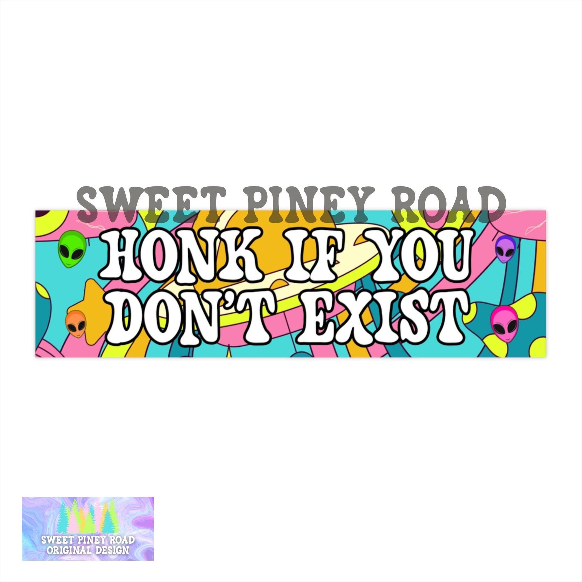 Honk If You Don't Exist Car Magnet, Funny Bumper Sticker, Alien Trippy Gift For Friend, Rainbow Color Aliens Are Real, Cursed Humor Ideas