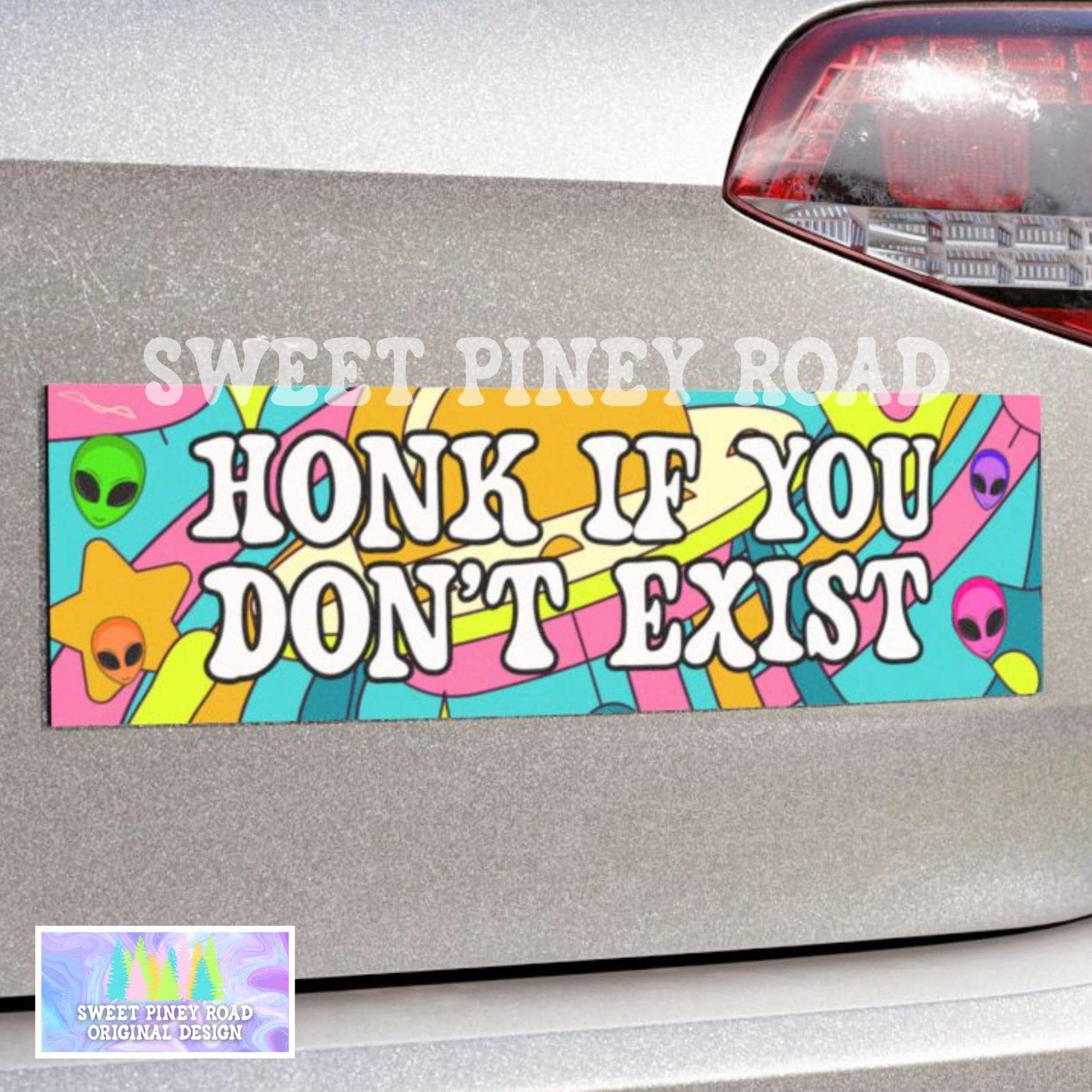 Honk If You Don't Exist Car Magnet, Funny Bumper Sticker, Alien Trippy Gift For Friend, Rainbow Color Aliens Are Real, Cursed Humor Ideas