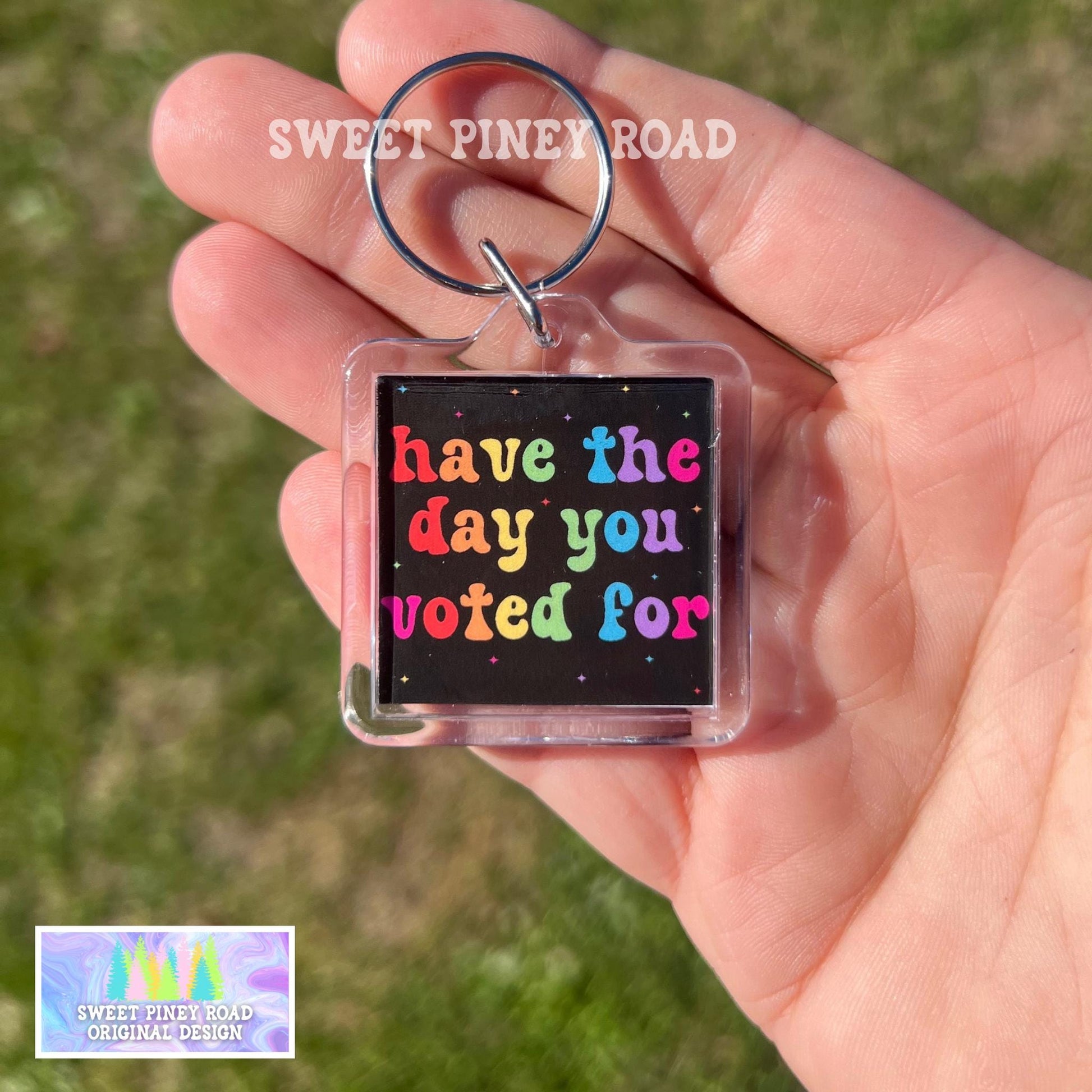 Have The Day You Voted For Keychain, Anti Trump Political Bag Charm, Cute Protest Bag Tag, Gift For Democrat Acrylic Key Chains Rainbow LGBT