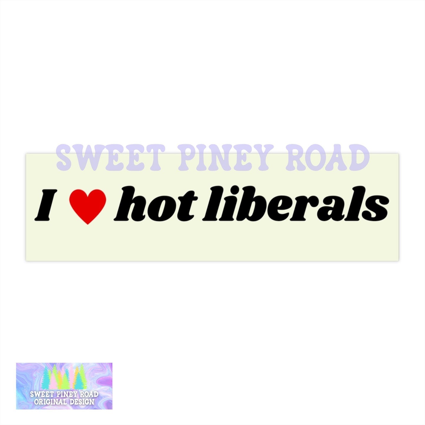 I Love Hot Liberals Car Magnet, Funny Leftist Bumper Sticker, Hot Girls Fight Fascism, Gag Gift For Democrat Friend, Anti Trump Decal Gifts