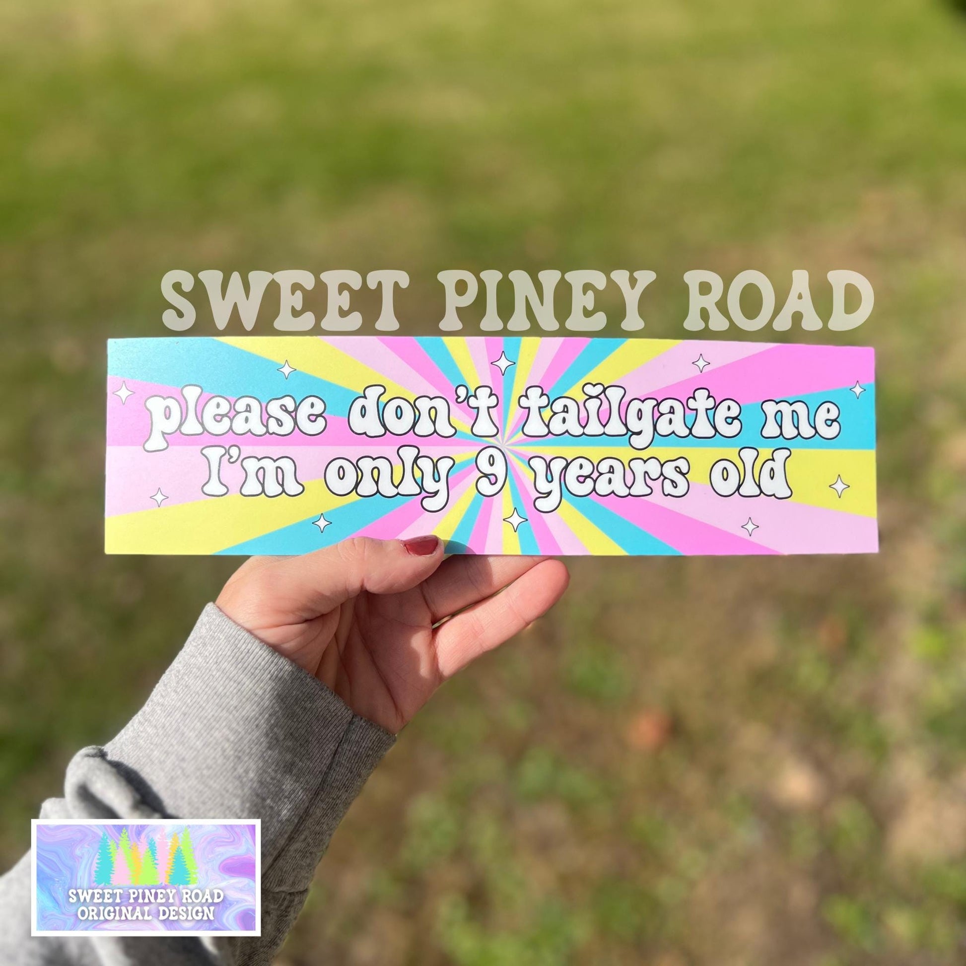 Please Don't Tailgate Me Only 9 Years Old Funny Bumper Sticker/Car Magnet, Gen Z Humor Gift For Her, Meme Car Decal, Cute Vinyl Tailgating