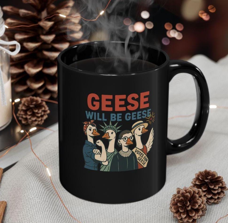 Feminist Quote Goose Mug, Women Empowerment Gift For Her, Womens Rights, Ruth Bader Cup, Lady Liberty, We Can Do It Equality, Cute Protest