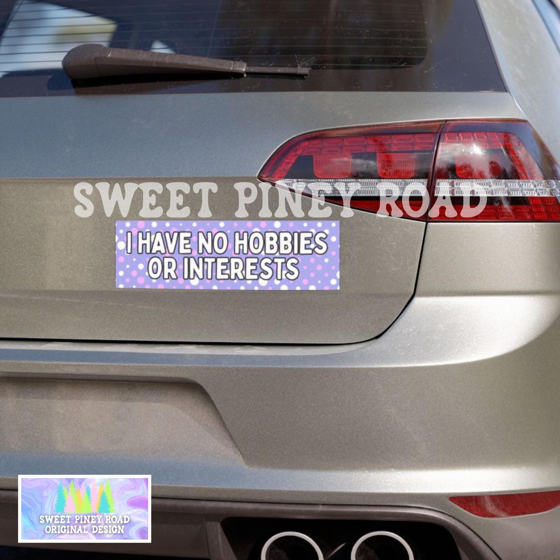 I Have No Hobbies Or Interests Car Magnet, Funny Bumper Sticker, Unhinged Weird Gag Gift For Friend, Gen Z Meme Humor, Hilarious Girly Decal
