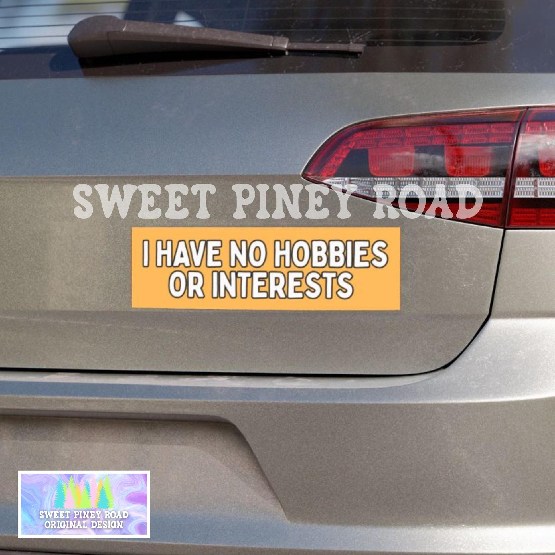 I Have No Hobbies Or Interests Car Magnet, Funny Bumper Sticker, Unhinged Weird Gag Gift For Friend, Gen Z Meme Humor, Hilarious Joke Decal