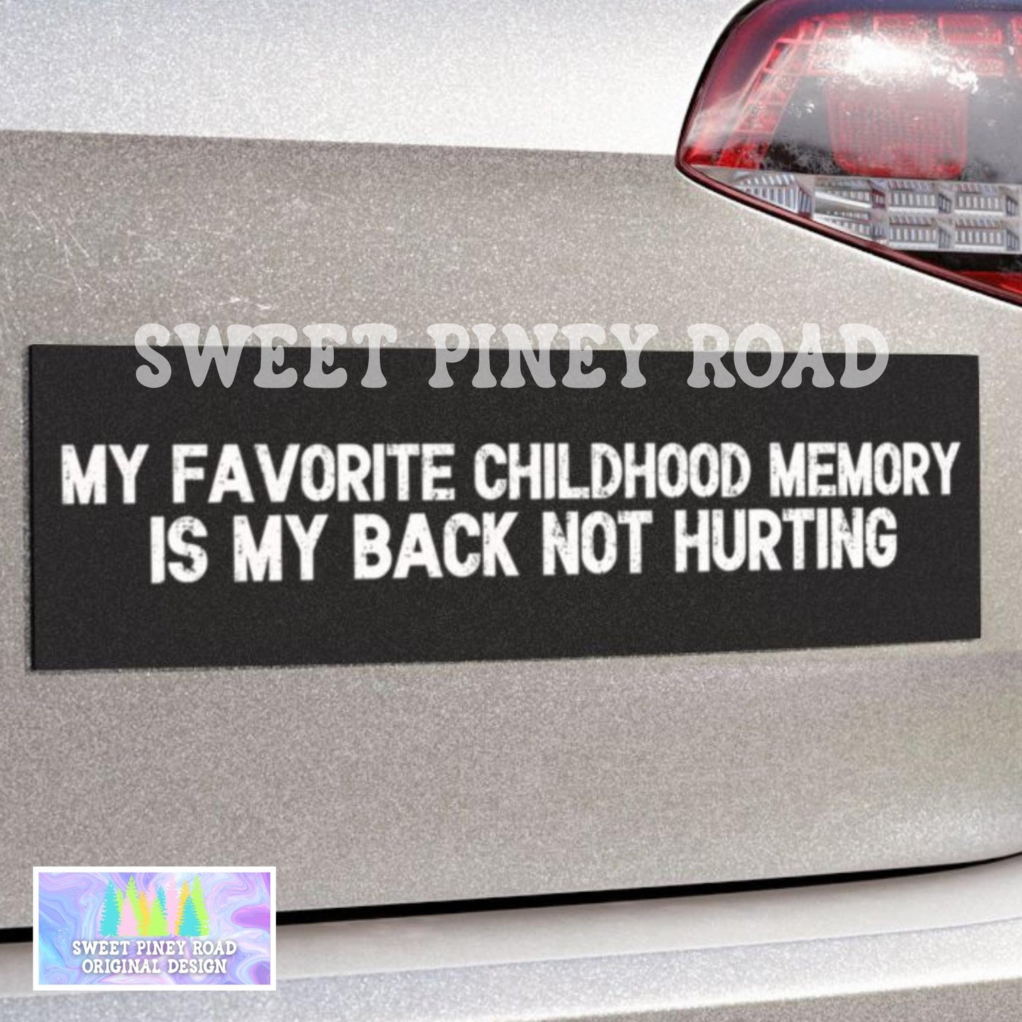 My Favorite Childhood Memory Is My Back Not Hurting Car Magnet, Funny Bumper Sticker, Hilarious Gag Gifts, Sarcastic Meme Waterproof Decal