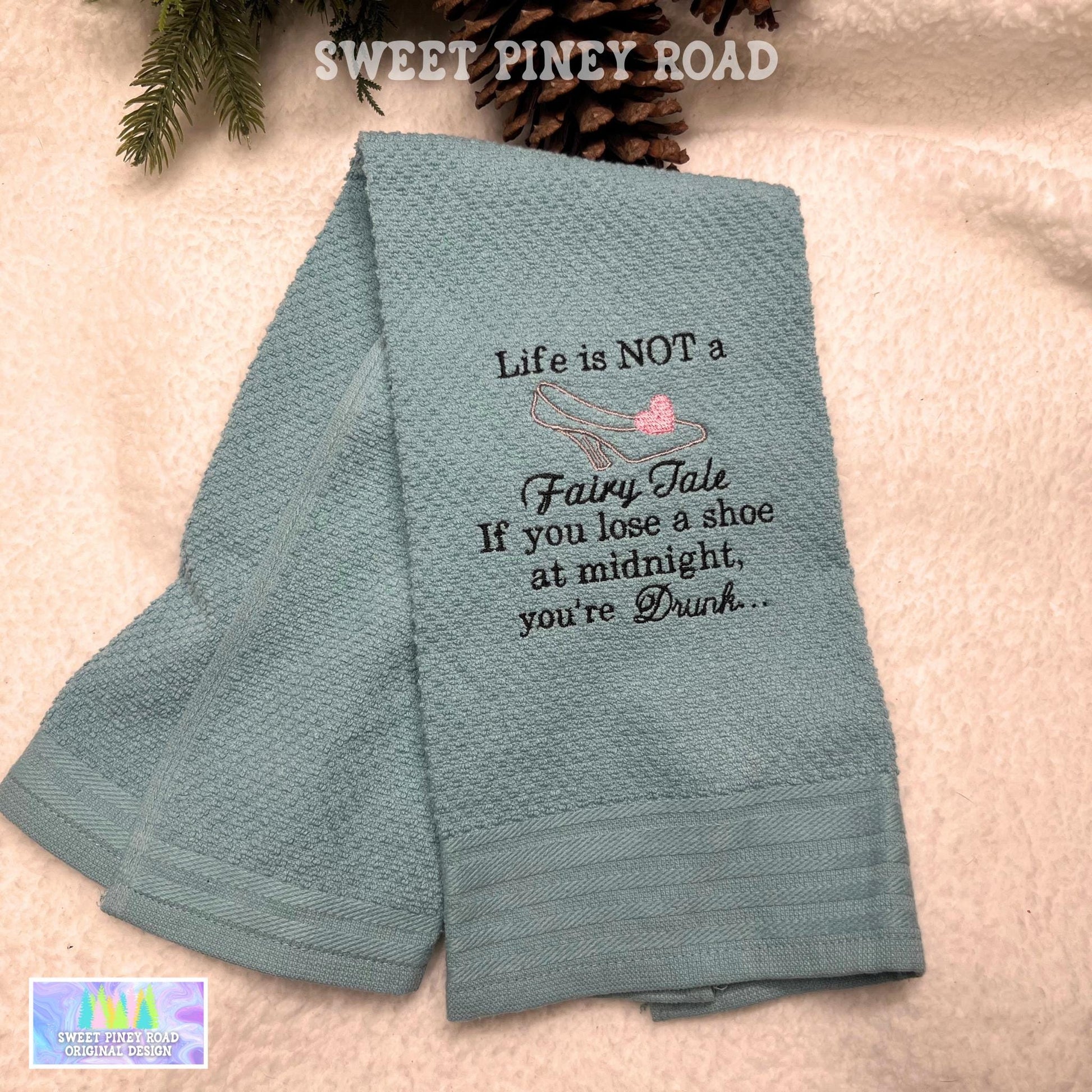 Life Is Not A Fairytale Funny Drunk Embroidered Hand Towel, Gag Gift For Drinking Buddy, Classy Girl Shoe Cloth, Gifts For Girlfriend Wife