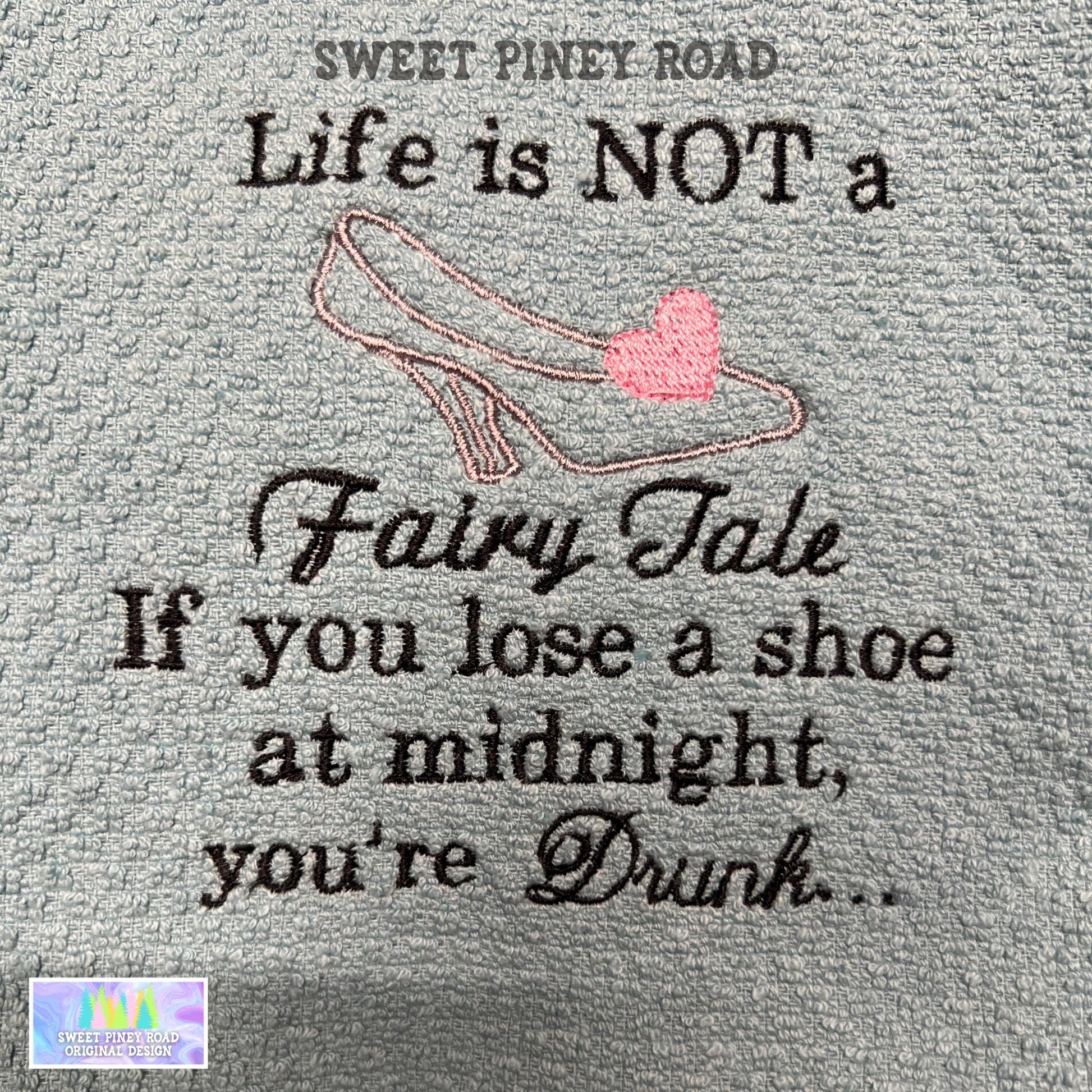 Life Is Not A Fairytale Funny Drunk Embroidered Hand Towel, Gag Gift For Drinking Buddy, Classy Girl Shoe Cloth, Gifts For Girlfriend Wife