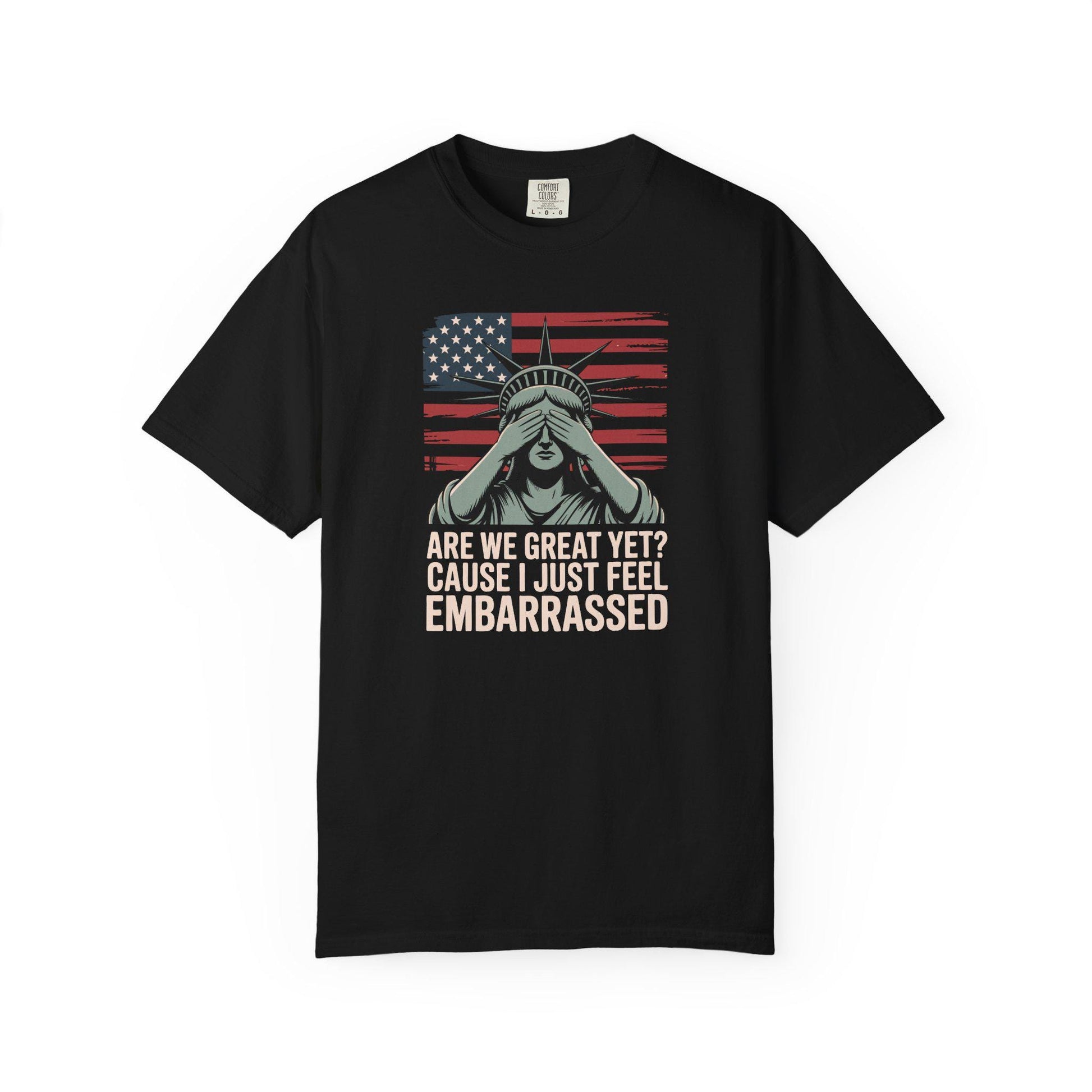 Are We Great Yet Embarrassed Shirt, Anti Trump FDT Empowerment T-Shirt, Lady Liberty TShirt, Eat The Rich Leftist Tee, Anti Trump Anti MAGA