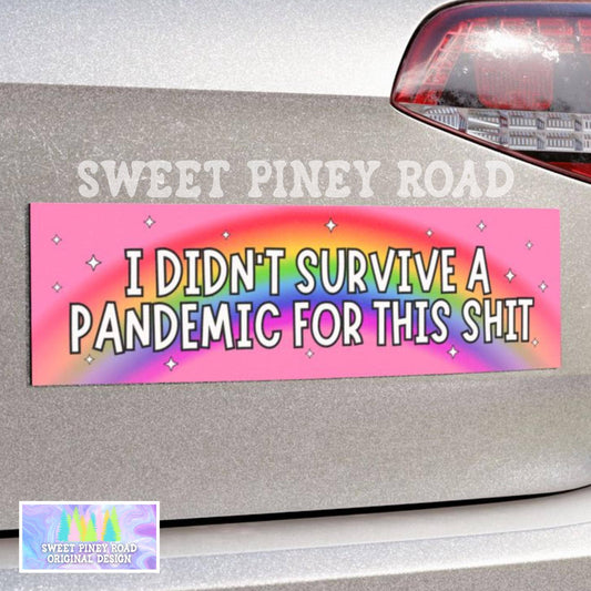 I Didn't Survive A Pandemic For This Car Magnet, Anti Trump Bumper Sticker, Funny Leftist Political Humor, Pink Pretty Decal, Feminist Gifts