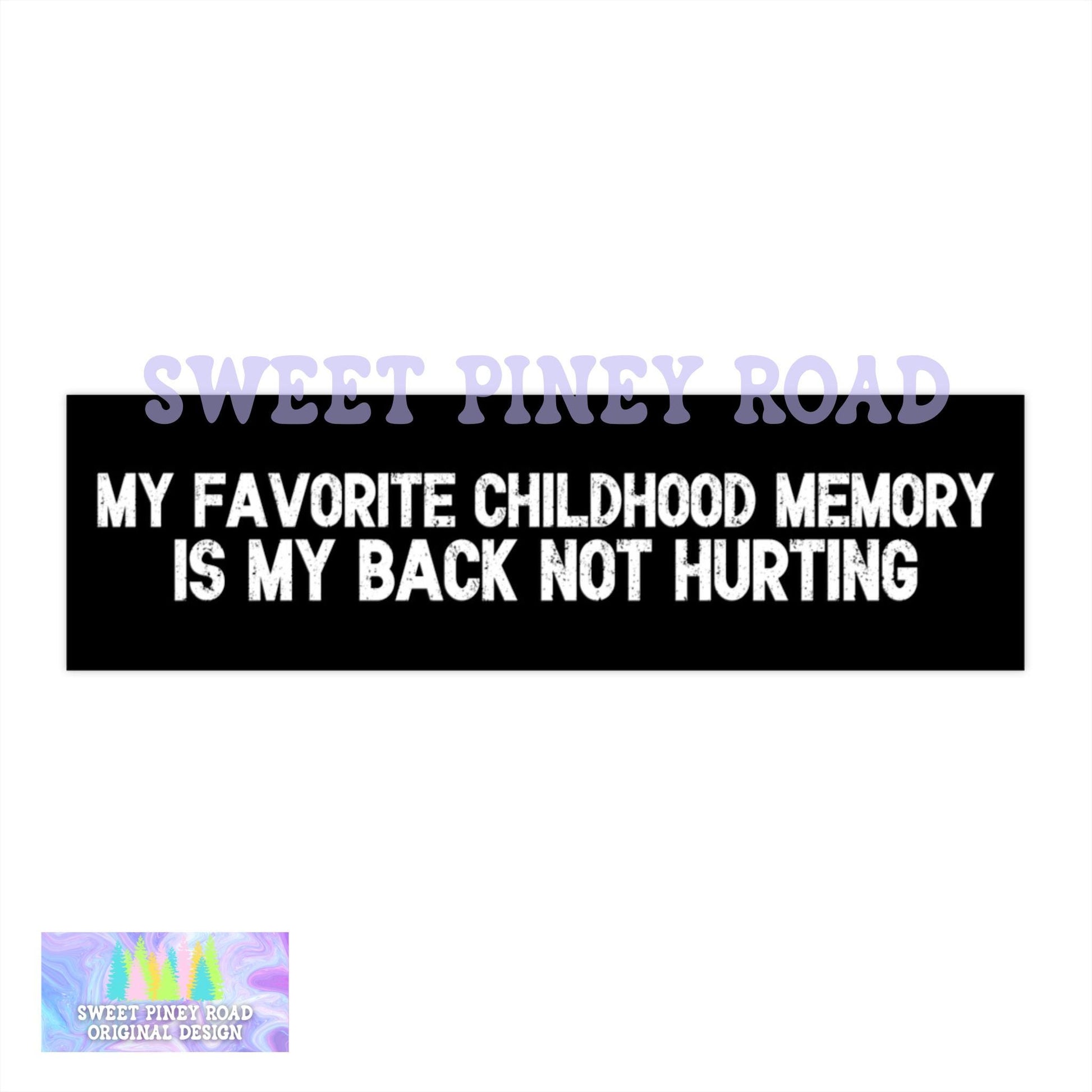 My Favorite Childhood Memory Is My Back Not Hurting Car Magnet, Funny Bumper Sticker, Hilarious Gag Gifts, Sarcastic Meme Waterproof Decal