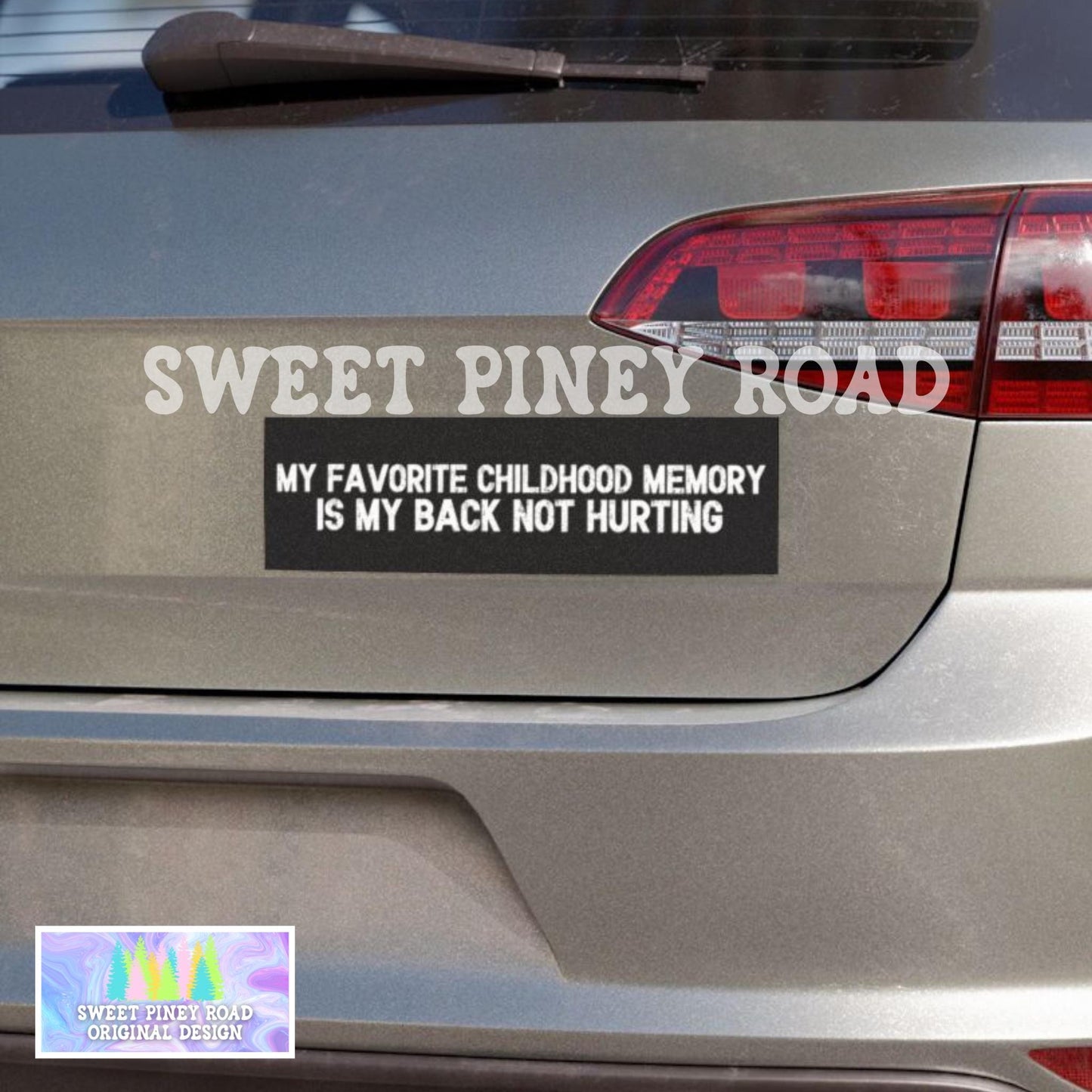 My Favorite Childhood Memory Is My Back Not Hurting Car Magnet, Funny Bumper Sticker, Hilarious Gag Gifts, Sarcastic Meme Waterproof Decal