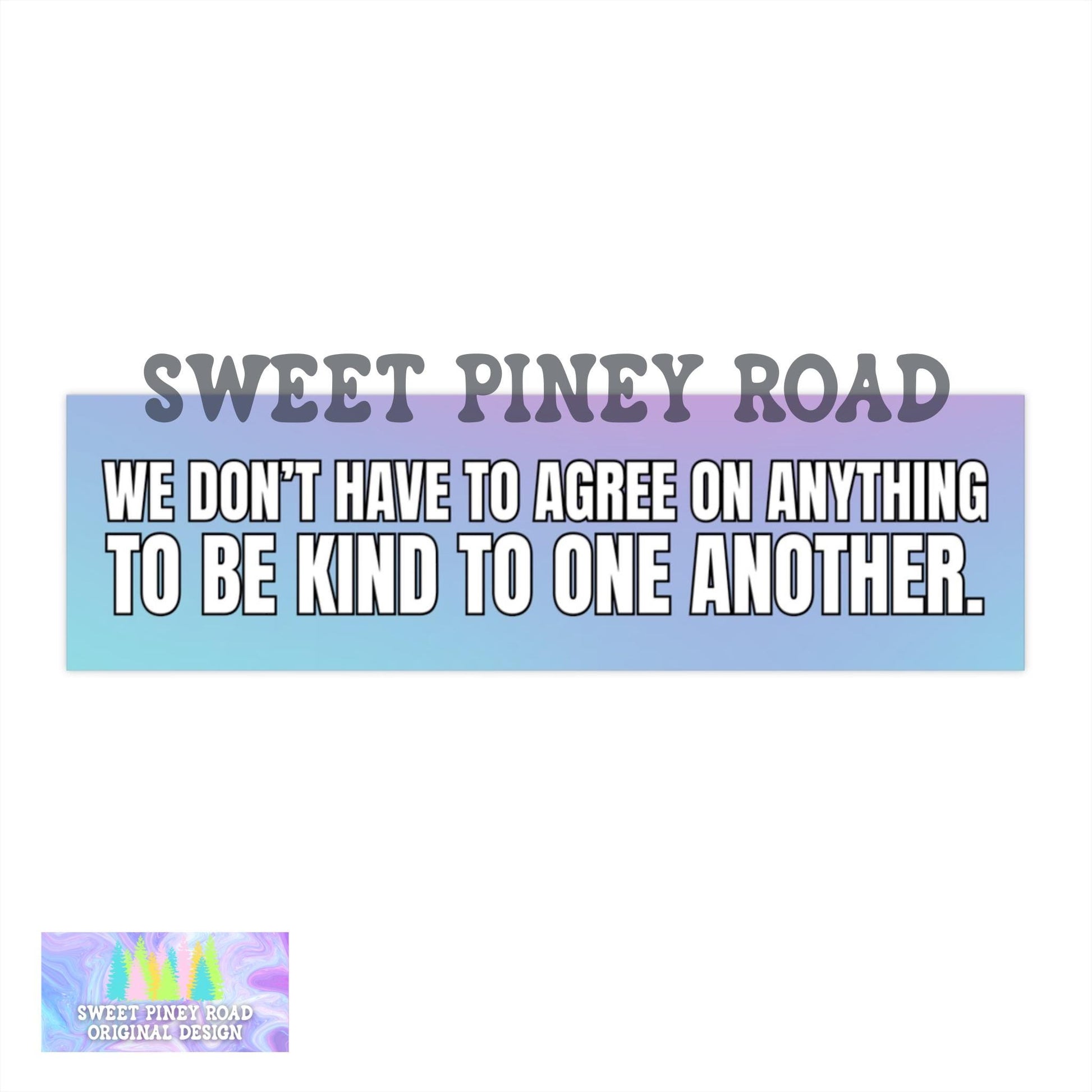 We Don't Have To Agree On Anything To Be Kind To One Another Car Magnet, Kindess Equality Bumper Sticker, Anti Trump Stickers Liberal Resist