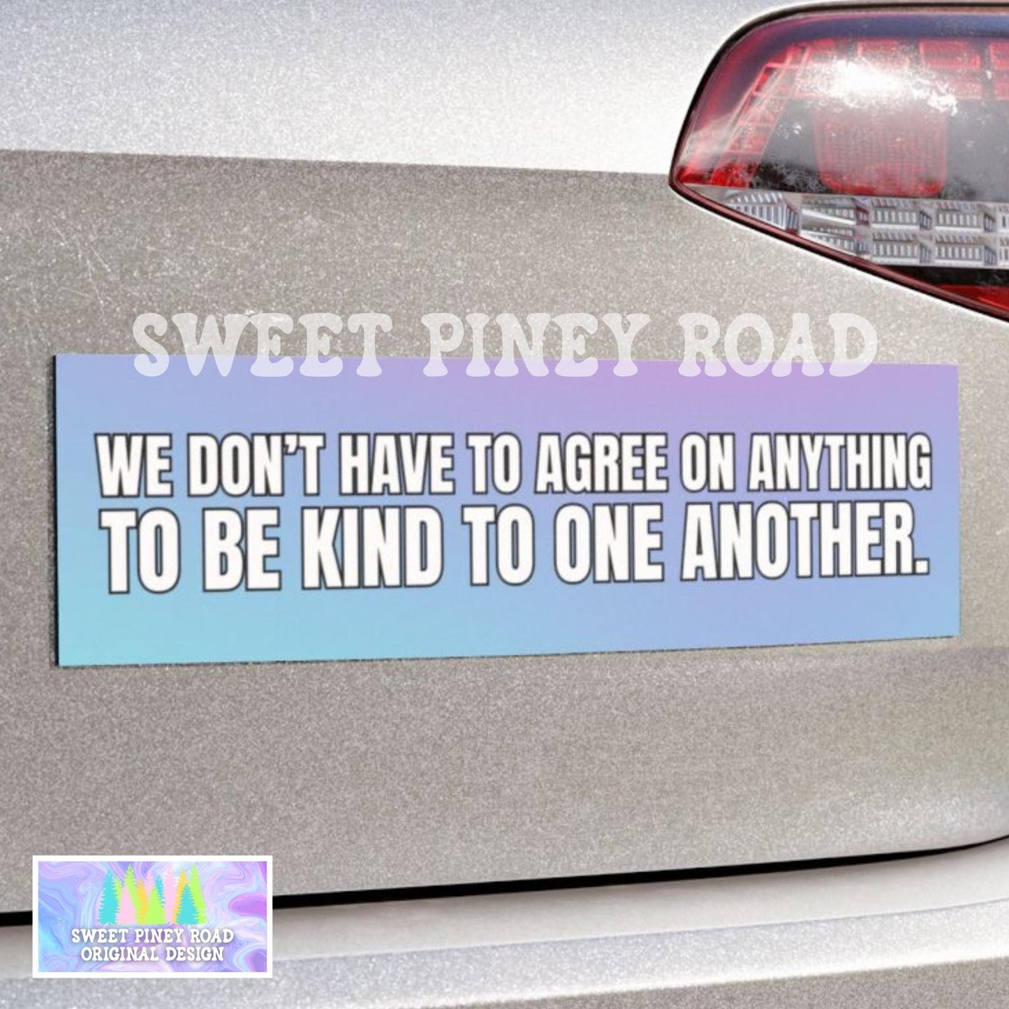 We Don't Have To Agree On Anything To Be Kind To One Another Car Magnet, Kindess Equality Bumper Sticker, Anti Trump Stickers Liberal Resist