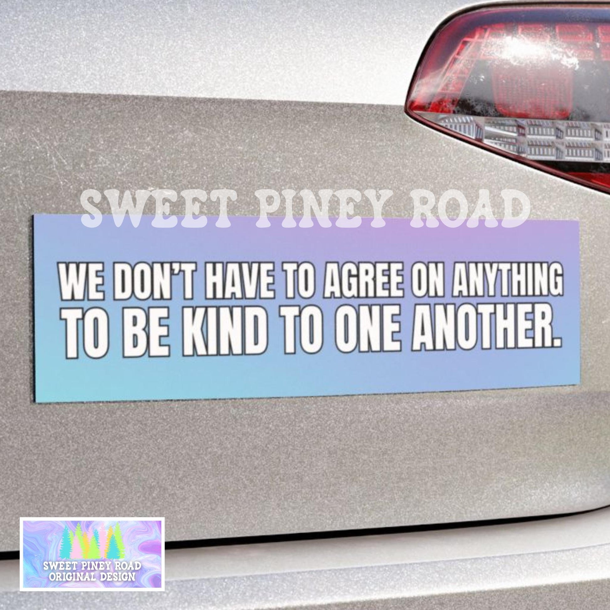 We Don't Have To Agree On Anything To Be Kind To One Another Car Magnet, Kindess Equality Bumper Sticker, Anti Trump Stickers Liberal Resist