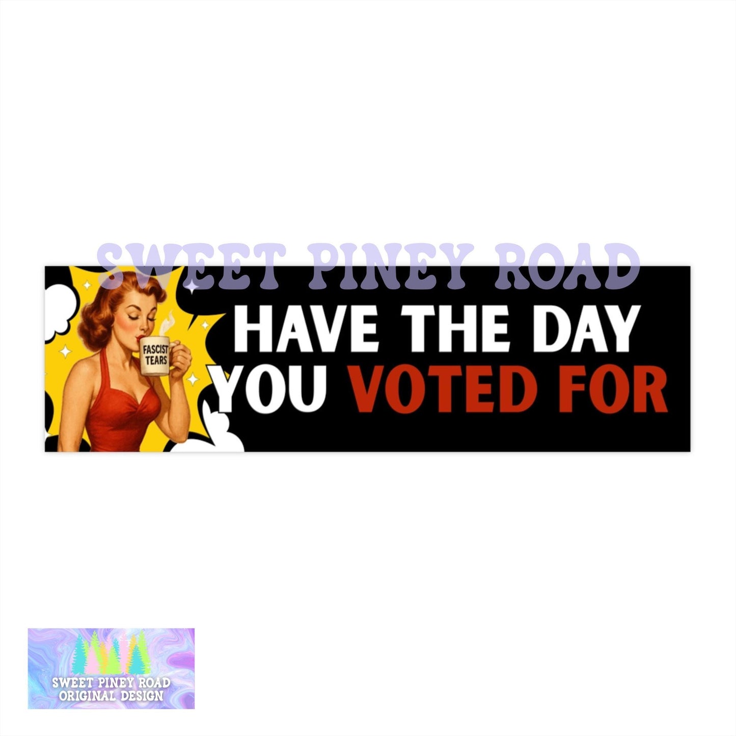 Have The Day You Voted For Pinup Girl Car Magnet, Anti Trump Anti Fascist America, Classy Activist Bumper Sticker, Political Protest Gifts