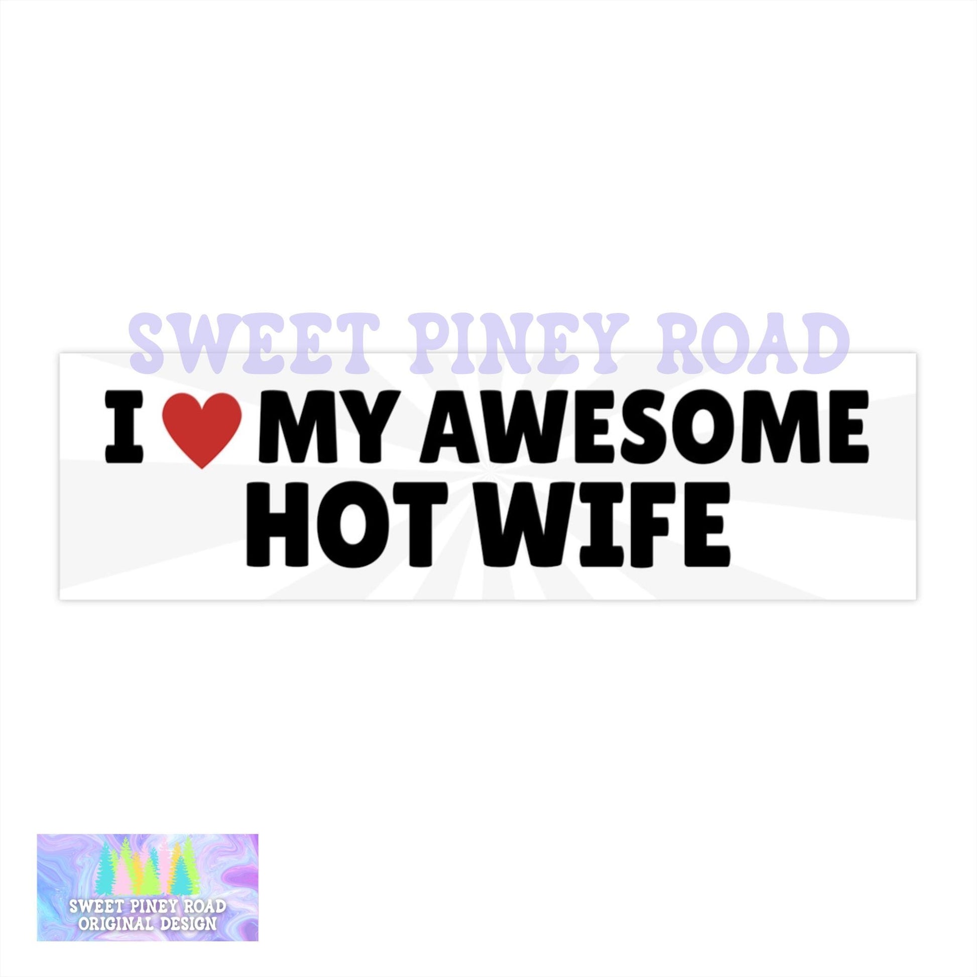 I Love My Awesome Hot Wife Car Magnet, Funny Bumper Sticker, Gag Gift For Husband, Sarcastic Joke For Anniversary, Silly Vehicle Accessory