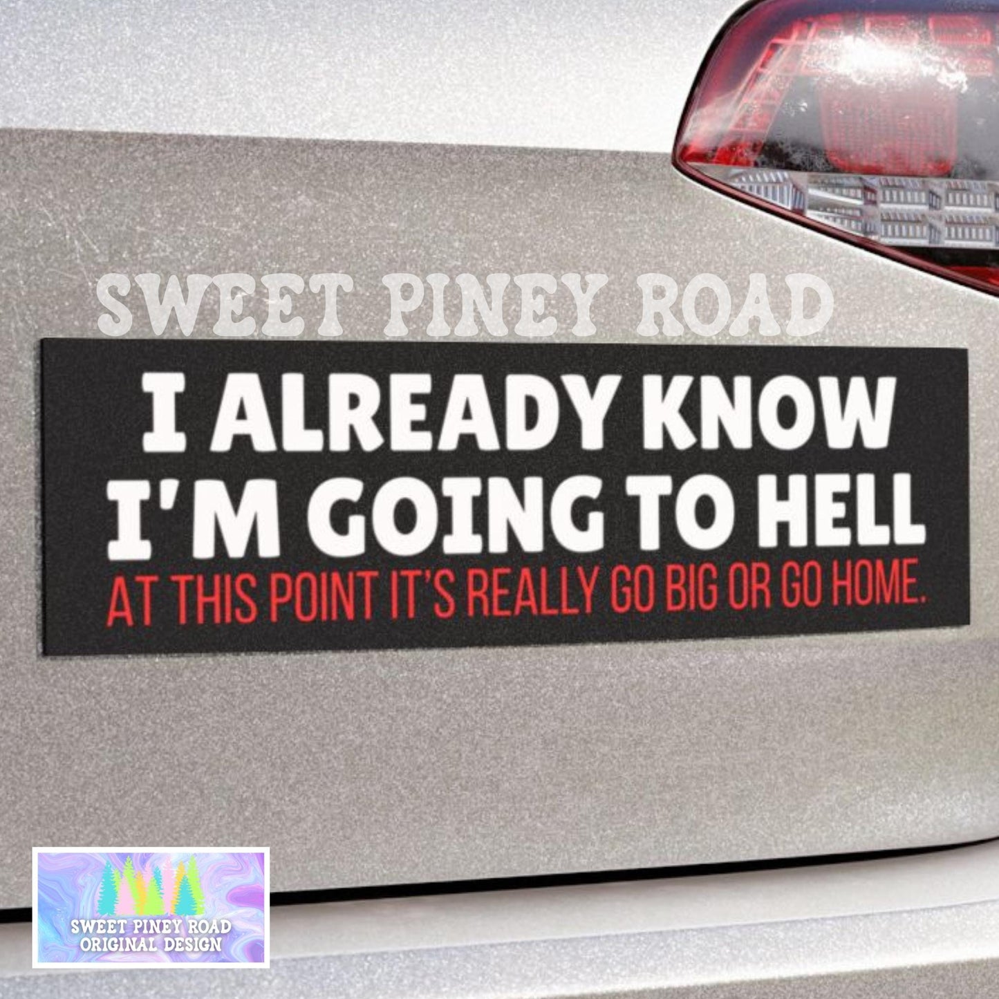Going To Hell Go Big Or Go Home Car Magnet, Funny Bumper Sticker, Gag Gift For Husband Boyfriend, Dark Humor Vehicle, Hilarious Sarcastic