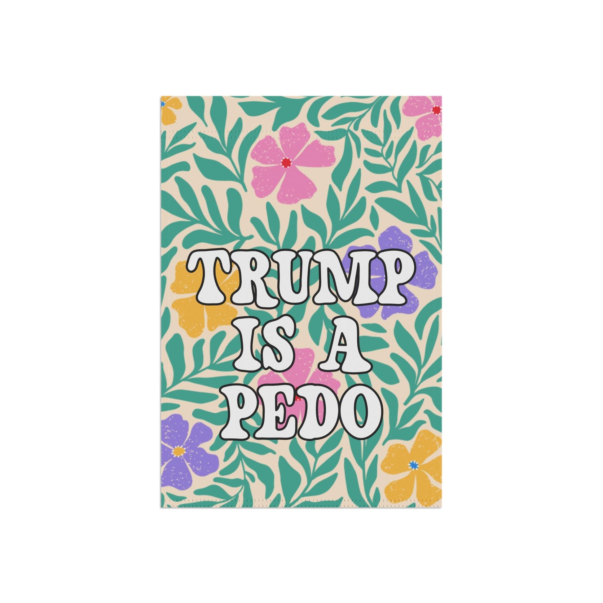 Subtle FDT Pedo Garden Flag, Democrat Yard Banner Decor, Flower Gift For Leftist, Activist Protest Anti MAGA Anti Trump