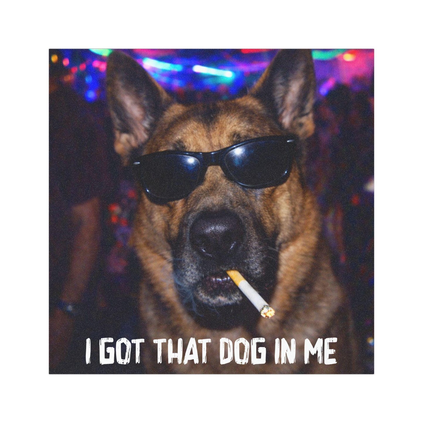 Funny German Shepherd Car Magnet, Hilarious Smoking Night Club Dogs, Waterproof Party Animal Lover Gag Gift, I Got That Dog In Me y2k Meme