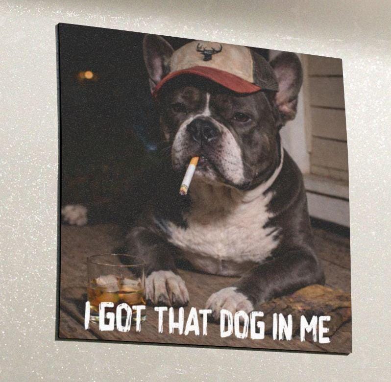 I Got That Dog In Me, Funny French Bulldog Car Magnet, Frenchie Dog Dad Bumper Sticker, Blue Collar Man Gag Gift For Husband, Meme Humor