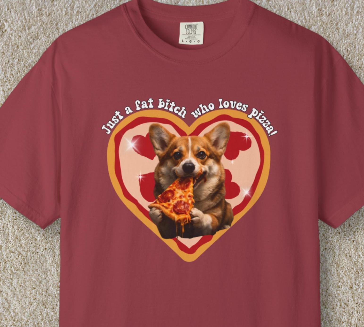 Fat B*tch I Love Pizza Corgi Shirt, Hilarious Pizza Lover Tshirt Gag Gift, Funny Dog Lover Meme T-Shirt Humor, Brainrot Tee, Corgi Mom Idea