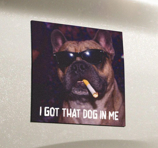 Funny French Bulldog Car Magnet, Hilarious Smoking Night Club, Waterproof Party Animal Lover Gag Gift, I Got That Dog In Me y2k Frenchie