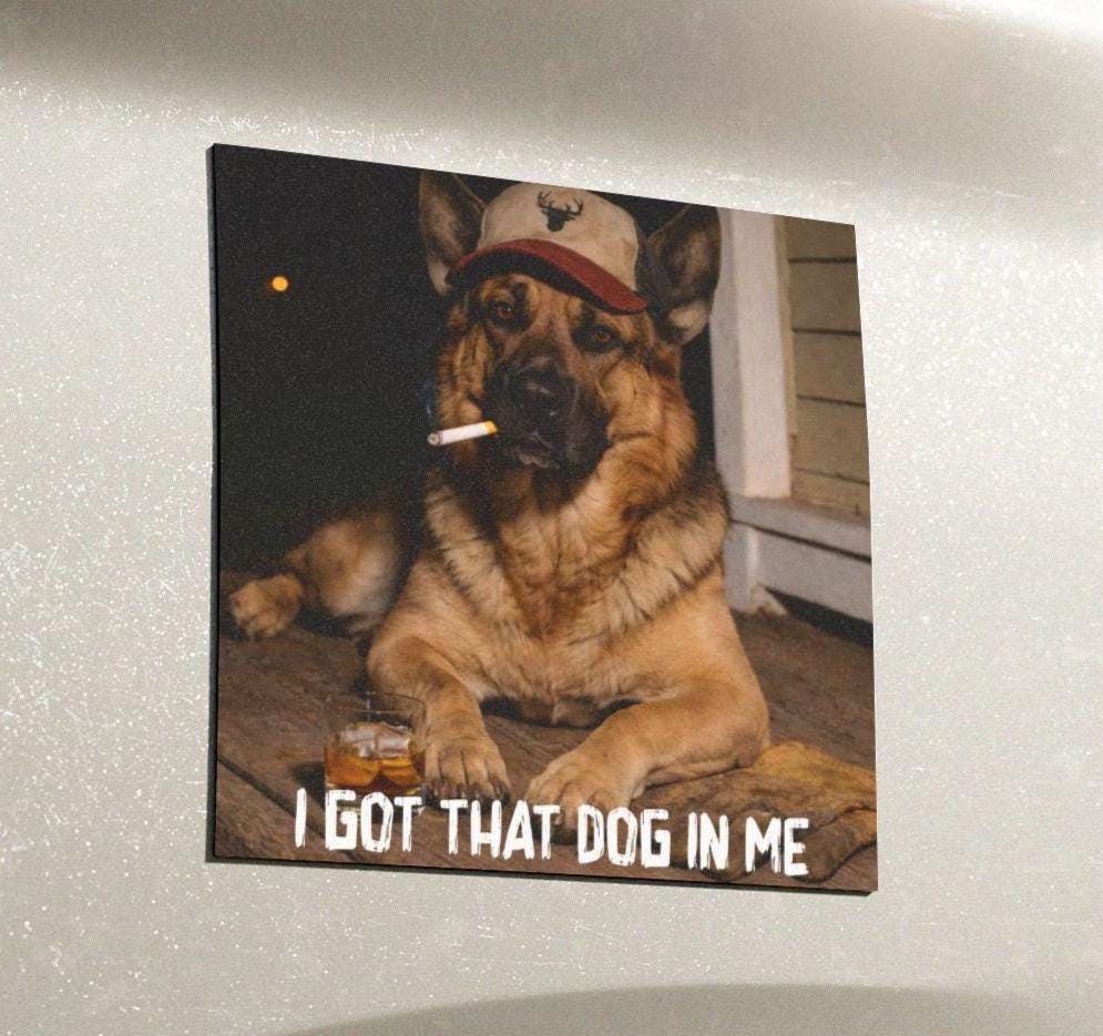I Got That Dog In Me, Funny German Shepherd Car Magnet, Dad Truck Blue Collar Man Gag Gift For Husband, Hilarious Meme Cursed Humor Decal