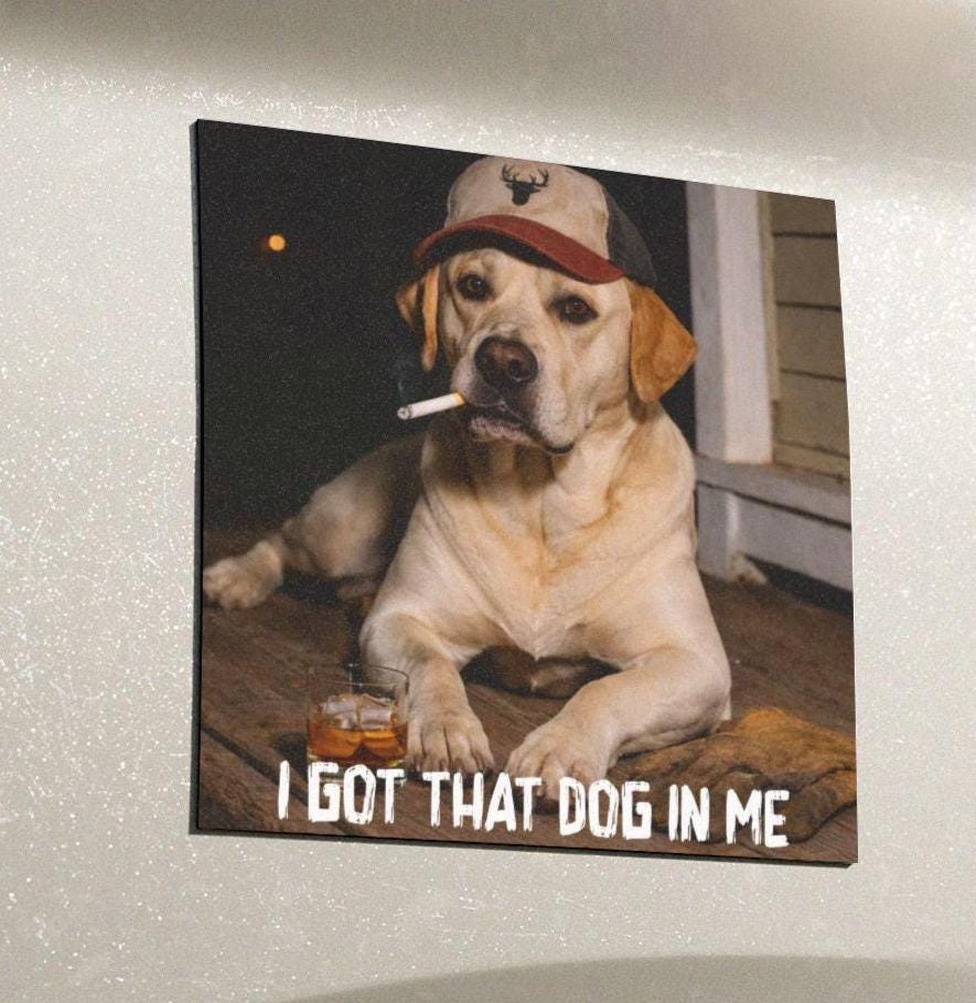 I Got That Dog In Me, Funny Labrador Retriever Car Magnet, Blue Collar Man Gag Gift, Country Pup, Hilarious Dawg Owner Meme Cursed Humor