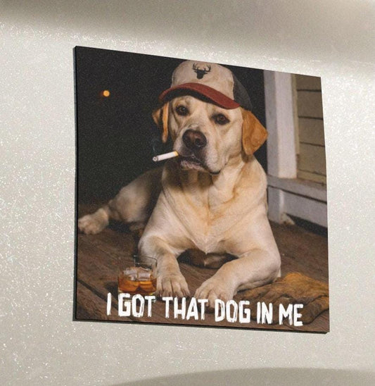 I Got That Dog In Me, Funny Labrador Retriever Car Magnet, Blue Collar Man Gag Gift, Country Pup, Hilarious Dawg Owner Meme Cursed Humor