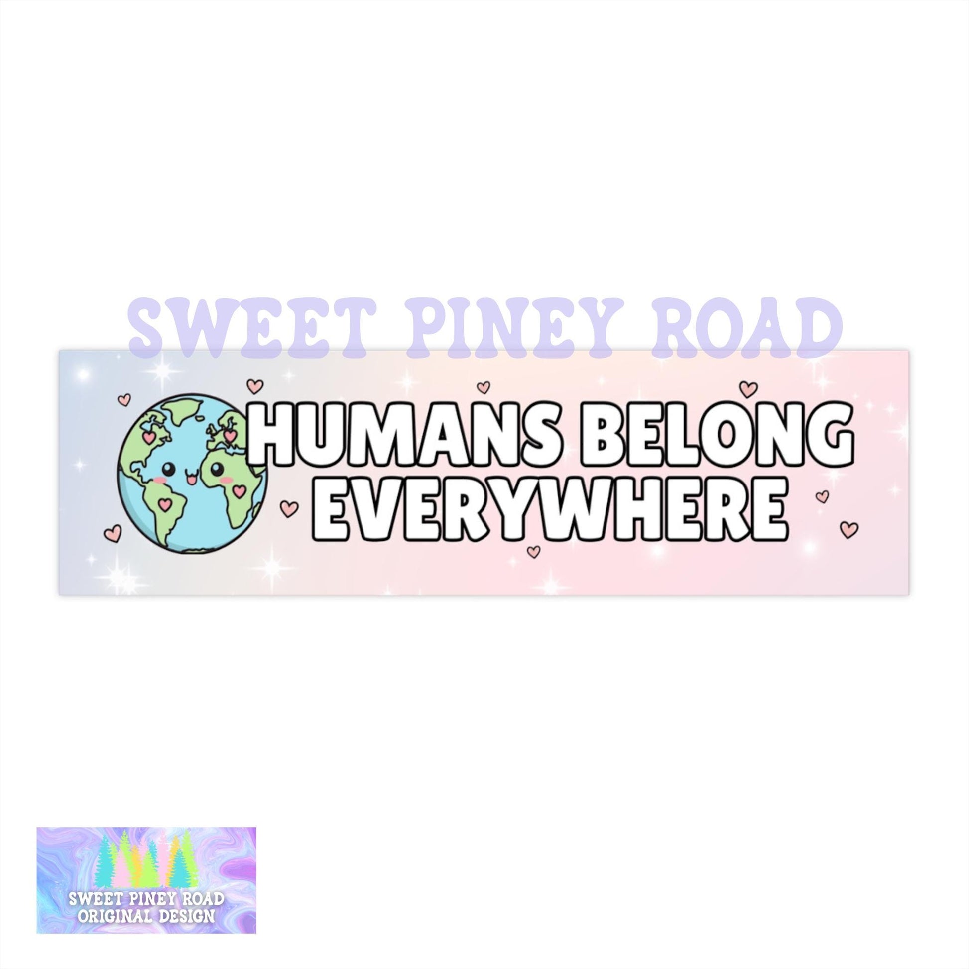 Kawaii pastel human rights sticker with the phrase “Humans Belong Everywhere,” photographed on a light background.
