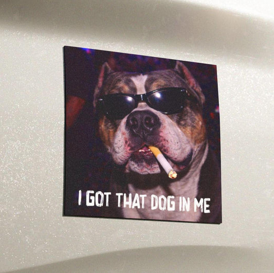 Funny American Bully Car Magnet, Hilarious Smoking Night Club, Outdoor Waterproof Party Animal Lover Gag Gift, I Got That Dog In Me y2k Dawg