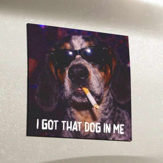 Funny Coonhound Car Magnet, Hilarious Smoking Night Club Dogs, Waterproof Party Animal Lover Gag Gift, I Got That Dog In Me y2k Meme Humor