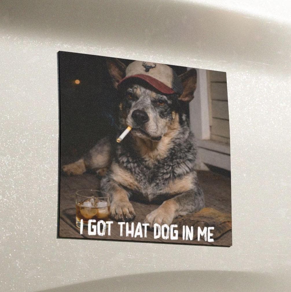 I Got That Dog In Me, Funny Blue Heeler Car Magnet, Dog Dad Truck Blue Collar Man Gag Gift For Husband, Hilarious Australian Cattle Dog Meme