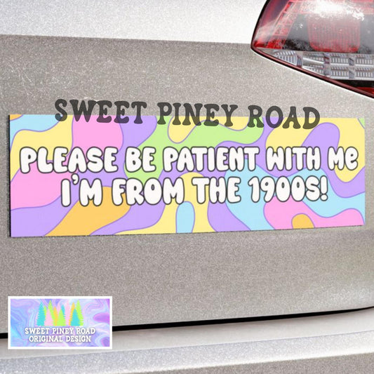 Please Be Patient With Me I’m From The 1900s Car Magnet, Western Retro Funny Bumper Sticker, Born In The 1900s Birthday Gift